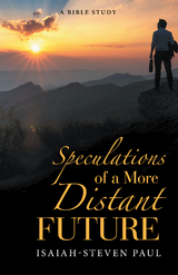 Speculations of a More Distant Future - Isaiah-Steven Paul