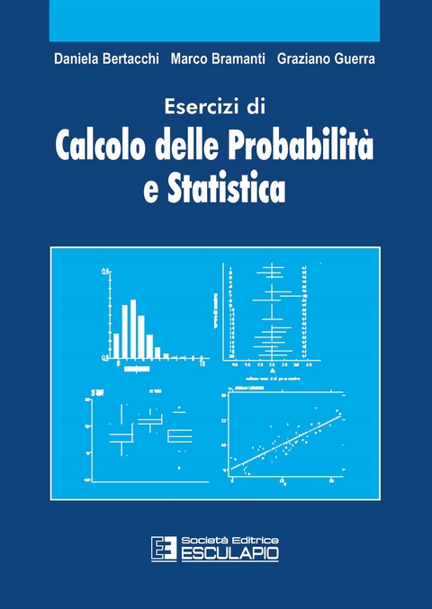 Esercizi di Calcolo delle Probabilità e Statistica - Daniela Bertacchi, Marco Bramanti, Graziano Guerra