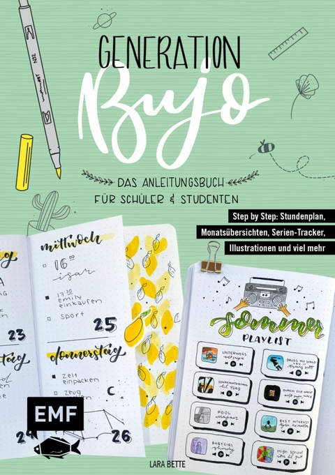 Generation BuJo – Das Anleitungsbuch für Schüler und Studenten - Lara Bette