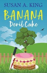 Banana Devil Cake - Susan A. King
