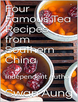 Four Famous Tea Recipes from Southern China -  Aung Swan Aung