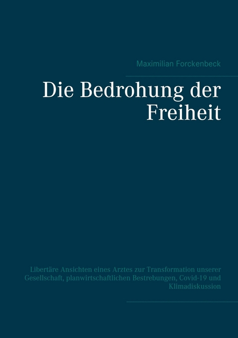 Die Bedrohung der Freiheit - Maximilian Forckenbeck