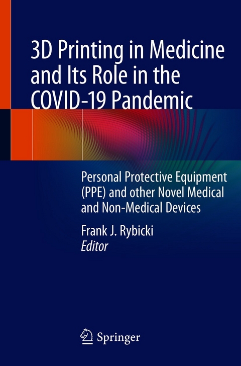 3D Printing in Medicine and Its Role in the COVID-19 Pandemic - 