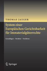 System einer Europäischen Gerichtsbarkeit für Immaterialgüterrechte - Thomas Jaeger