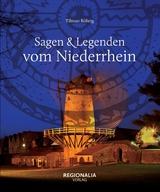 Sagen und Legenden vom Niederrhein - Tilman Röhrig