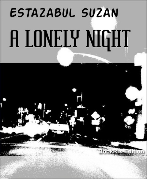 A LONELY NIGHT - ESTAZABUL SUZAN