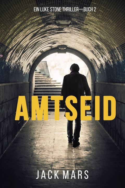 Amtseid (Ein Luke Stone Thriller-Buch 2) -  Jack Mars