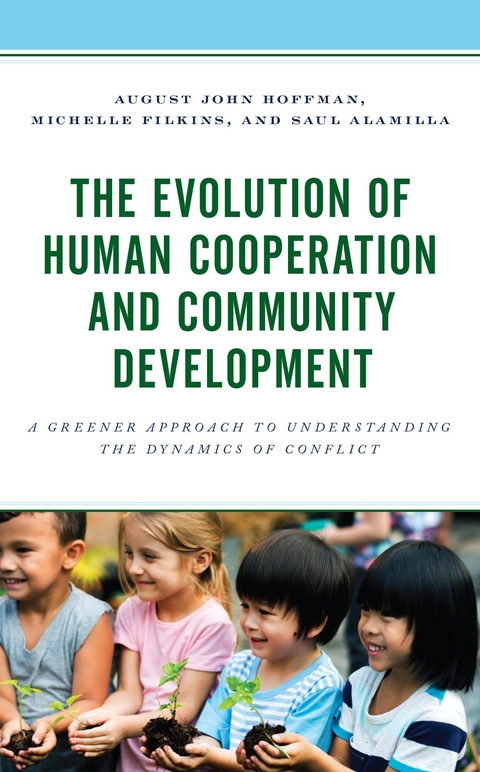 Evolution of Human Cooperation and Community Development -  Saul Alamilla,  Michelle Filkins,  August John Hoffman