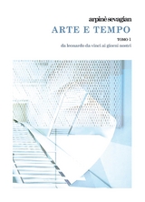 Arte e Tempo Tomo 1 - Arpinè Sevagian