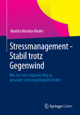 Stressmanagement - Stabil trotz Gegenwind - Maritta Mainka-Riedel