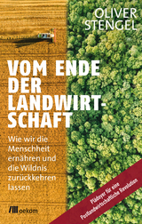 Vom Ende der Landwirtschaft - Oliver Stengel