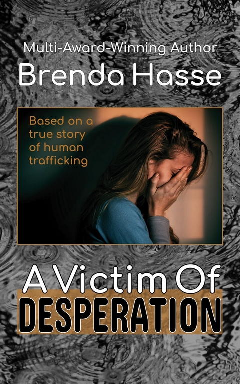 A Victim Of Desperation -  Brenda Hasse