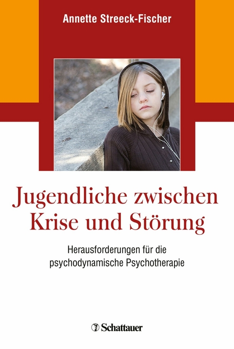 Jugendliche zwischen Krise und Störung - Annette Streeck-Fischer