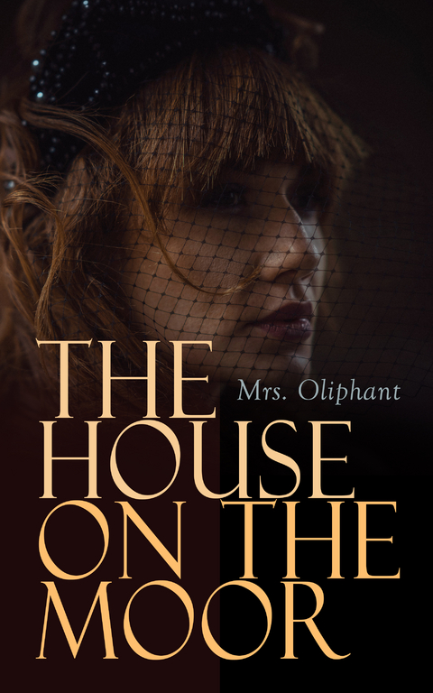 The House on the Moor - Mrs. Oliphant