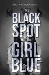 The Black Spot and Little Girl Blue - Marisa Schneider