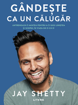 Gandeste ca un calugar - Jay Shetty