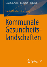 Kommunale Gesundheitslandschaften -  Ernst-Wilhelm Luthe