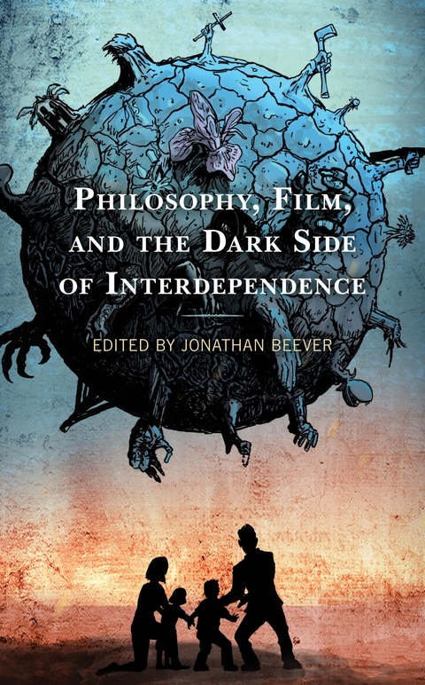 Philosophy, Film, and the Dark Side of Interdependence - 