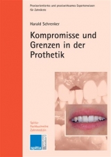Kompromisse und Grenzen in der Prothetik - Harald Schrenker
