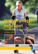 Handverletzungen beim Sport - Horst Rieger, Jörg Grünert