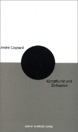 Kampfkunst und Zivilisation - André Cognard