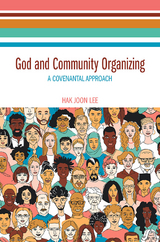 God and Community Organizing - Hak Joon Lee