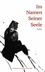 Im Namen Seiner Seele - Thomas vom Hofe-Schneider