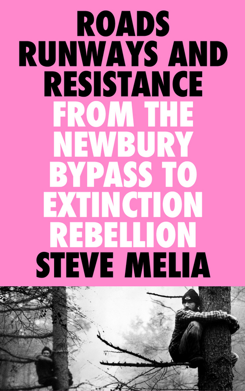 Roads, Runways and Resistance - Steve Melia