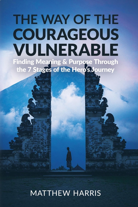 The Way of the Courageous Vulnerable - Matthew Harris