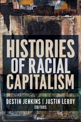 Histories of Racial Capitalism - 