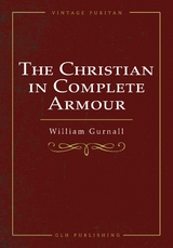 Christian In Complete Armour -  William Gurnall