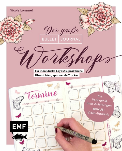 Bullet Journal – Der große Workshop vom YouTube-Star Ladies Lounge: Bewusster leben, kreative Auszeiten planen, Träume verwirklichen und Ziele erreichen - Nicole Lommel