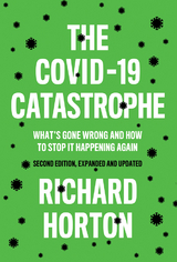 The COVID-19 Catastrophe - Richard Horton