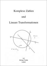 Komplexe Zahlen und Lineare Transformationen - Michael Thielke