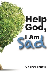 Help God, I Am Sad -  Cheryl Travis