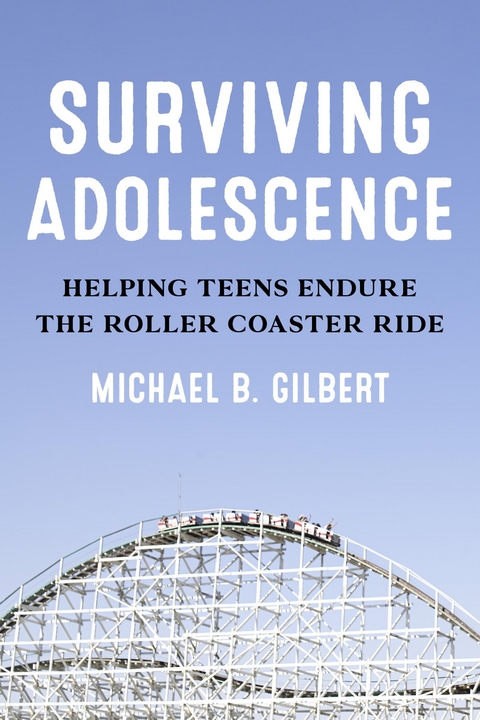 Surviving Adolescence -  Michael B. Gilbert