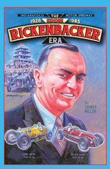 Indianapolis Motor Speedway- the Eddie Rickenbacker Era -  Denny Miller