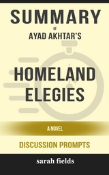 “Homeland Elegies: A Novel” by Ayad Akhtar - Sarah Fields
