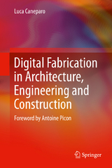 Digital Fabrication in Architecture, Engineering and Construction -  Luca Caneparo