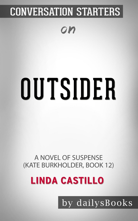 Outsider: A Novel of Suspense (Kate Burkholder, Book 12) by Linda Castillo: Conversation Starters -  Dailybooks