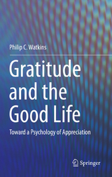 Gratitude and the Good Life -  Philip C. Watkins