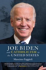 Joe Biden and Catholicism in the United States -  Massimo Faggioli