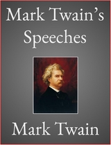 Mark Twain’s Speeches - Mark Twain