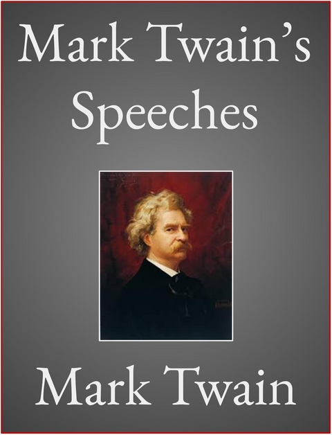Mark Twain’s Speeches - Mark Twain