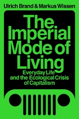 Imperial Mode of Living -  Ulrich Brand,  Markus Wissen