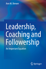 Leadership, Coaching and Followership -  Ann M. Brewer