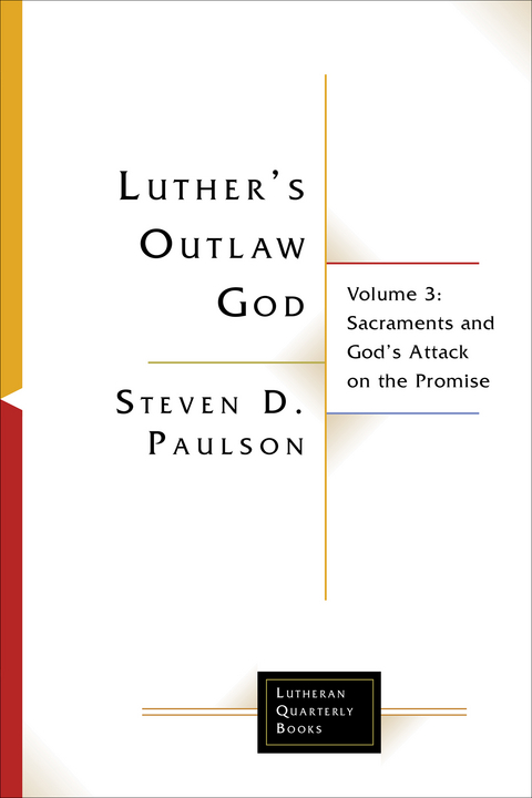 Luther's Outlaw God -  Steven D. Paulson