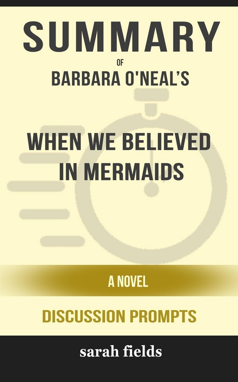 “When We Believed in Mermaids: A Novel” by Barbara O'Neal - Sarah Fields
