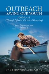 Outreach Saving Our Youth - Dr. Mary "May" Larry Ph.D.