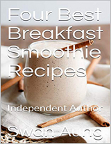 Four Best Breakfast Smoothie Recipes -  Aung Swan Aung